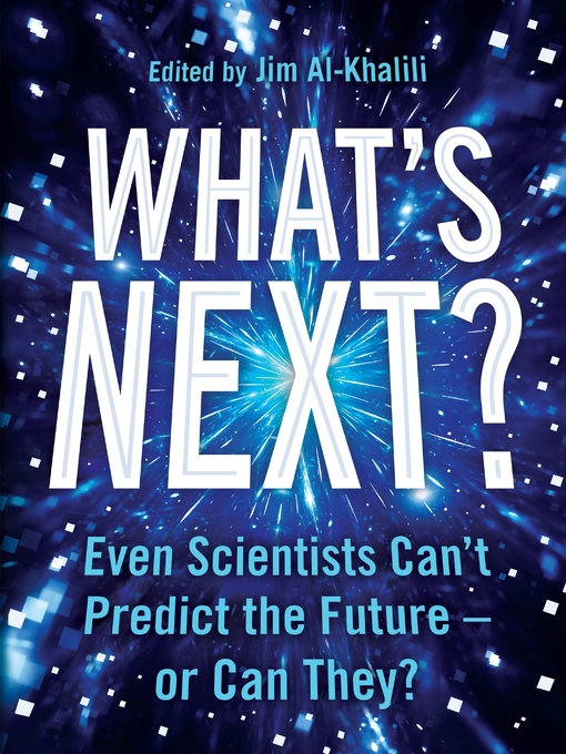 Title details for What's Next? by Jim Al-Khalili - Available